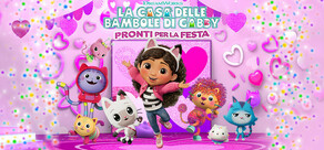 DreamWorks La casa delle bambole di Gabby: Pronti per la festa