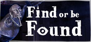 Find or be Found