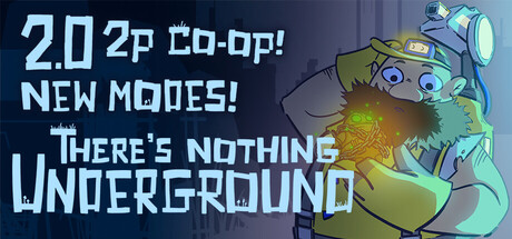 There's Nothing Underground