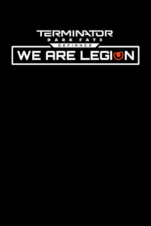 Terminator: Dark Fate - Defiance: We are Legion