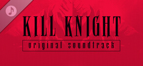 KILL KNIGHT Original Soundtrack