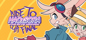 HAOxSORA =THE SKY'S ABOUND= RIDE TO OUR FINAL