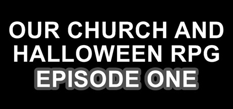 Our Church and Halloween RPG - Episode One — Steam header