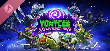 TMNT: Splintered Fate Soundtrack
