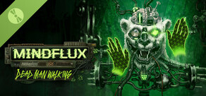 MINDFLUX: Dead Man Walking Demo