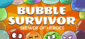 Skewer of Heroes: Bubble Survivors