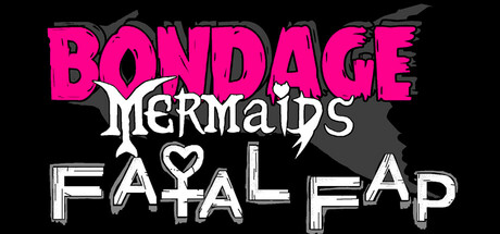 Bondage Mermaids - Fatal Fap: header artwork