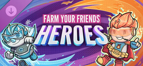 Farm Your Friends - Heroes Pack