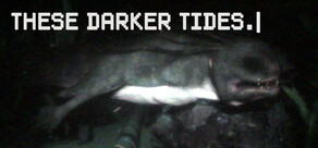 These Darker Tides