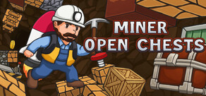 Miner Open Chests