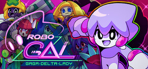 RoboGAL: Gaga Delta Lady