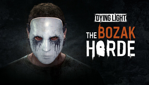 Steam：Dying Light - The Bozak Horde