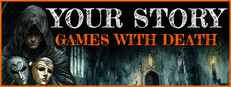 Your Story: Games with Death — Steam