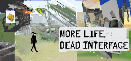More Life, Dead Interface — Steam header