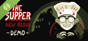 The Supper: New Blood Demo