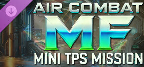 Air Combat MF - Mini TPS Mission