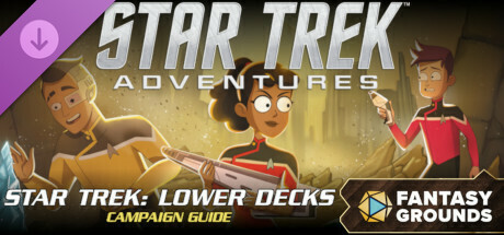 Fantasy Grounds - Star Trek Adventures: Star Trek Lower Decks Campaign Guide