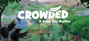 Crowded - A Crow City Builder