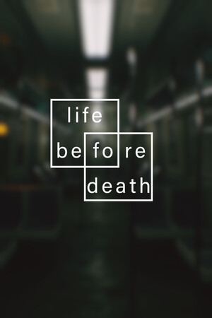 Life Before Death