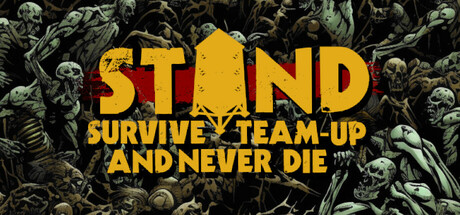 STAND: Survive, Team-up, And Never Die Cover Image