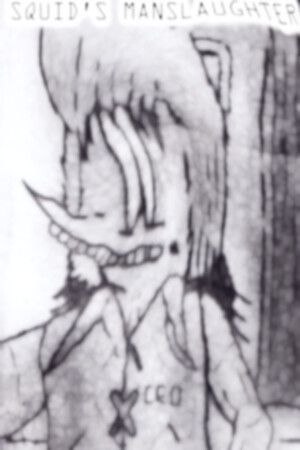 SQUID'S MANSLAUGHTER