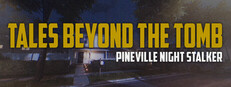 Tales Beyond The Tomb - Pineville Night Stalker в Steam