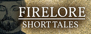 Firelore: Short Tales
