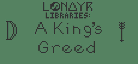 Lonayr Libraries: A King's Greed Cover Image