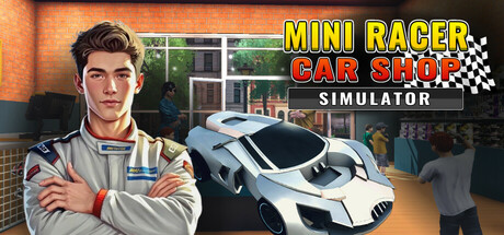迷你赛车商店模拟器/Mini Racer Car Shop Simulator——v1.0.0多国语言（含简体中文）免安装解压即玩版