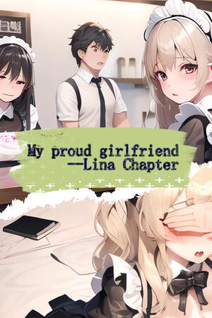 My proud girlfriend--Lina Chapter