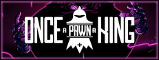 Once a Pawn a King