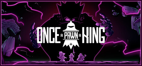 Once a Pawn a King
