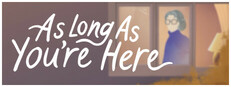 As Long As You're Here