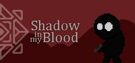 Shadow in My Blood: header artwork