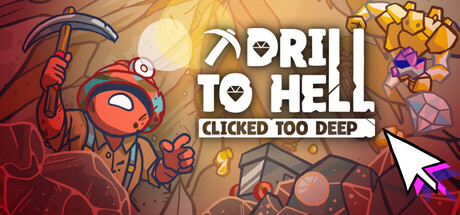 Drill To Hell : Clicked Too Deep — Steam header