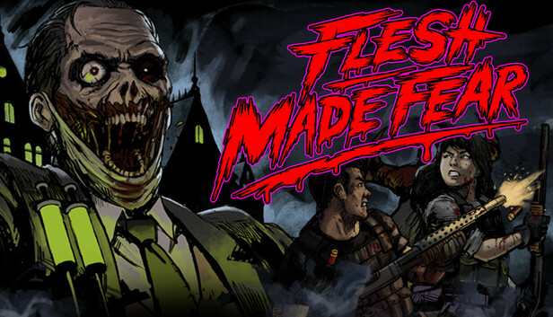 Flesh Made Fear no Steam