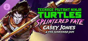 TMNT: Splintered Fate – Casey Jones und der Schrottplatz-Jam