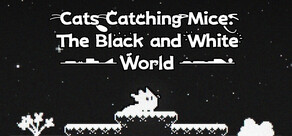 Cats Catching Mice: The Black and White World