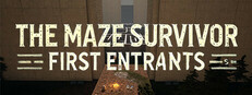 The Maze Survivor : First Entrants (Demo)