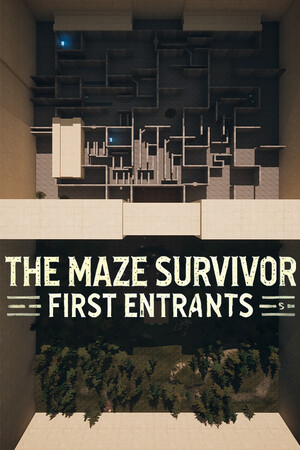The Maze Survivor : First Entrants (Demo)