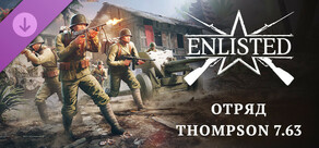 Enlisted - Thompson 7.63 Squad