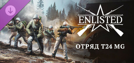 Enlisted - T24 MG Squad