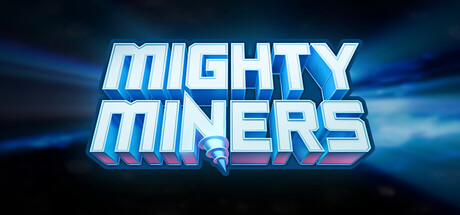 Mighty Miners — Steam header