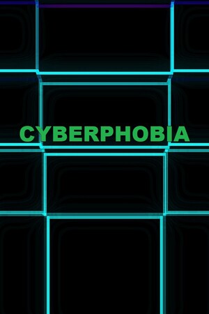CYBERPHOBIA