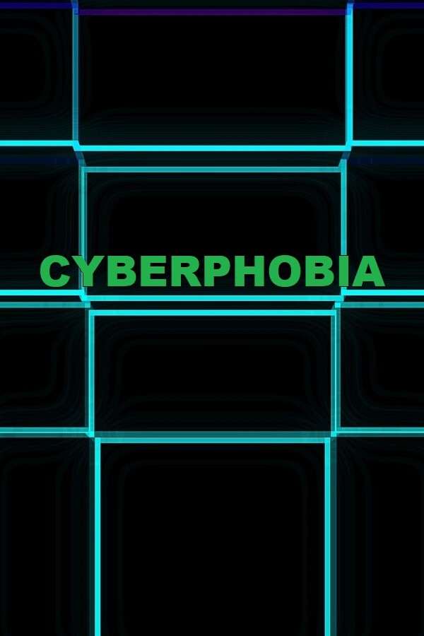 CYBERPHOBIA