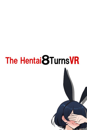 The Hentai 8 TurnsVR