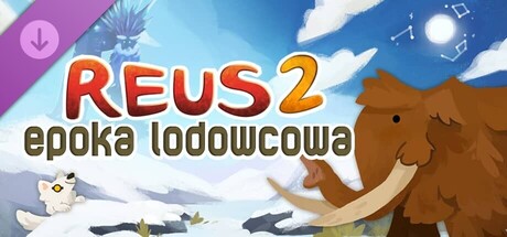 Reus 2 - Epoka lodowcowa