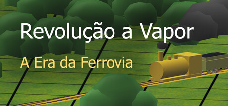 Revolução a Vapor: A Era da Ferrovia