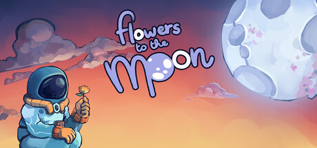 Flowers to the Moon