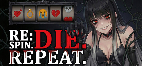 Re: Spin. Die. Repeat. — Steam header